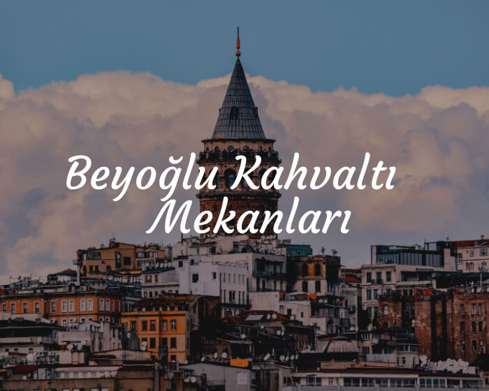 Beyoğlu Kahvaltı Mekanları