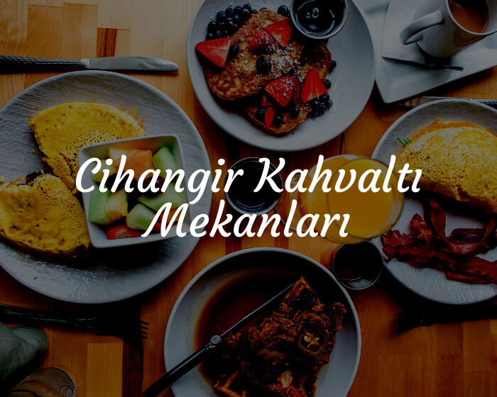 Cihangir Kahvaltı Mekanları