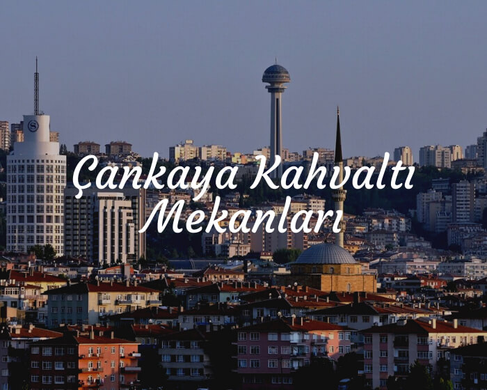 Çankaya Kahvaltı Mekanları