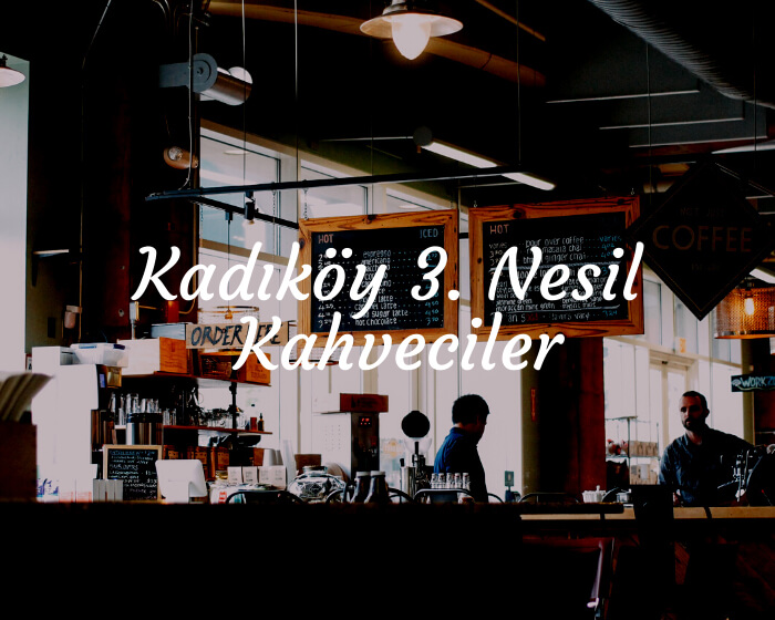 Kadıköy 3. Nesil Kahveciler